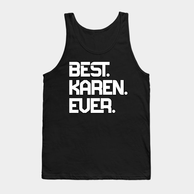 Best Karen Ever Tank Top by colorsplash